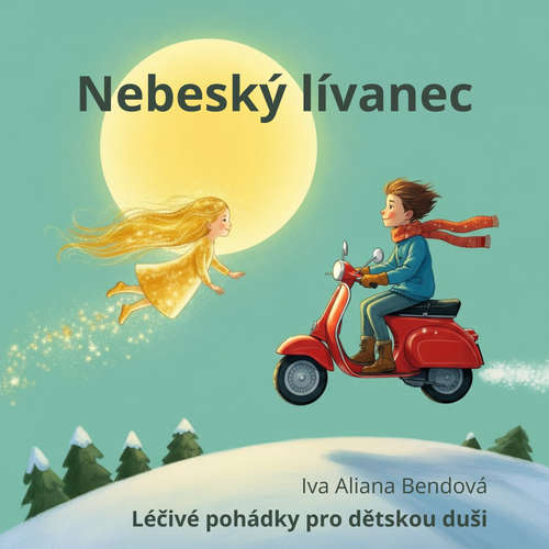  NEBESKÝ LÍVANEC aneb LÉČIVÉ POHÁDKY PRO DĚTSKOU DUŠI